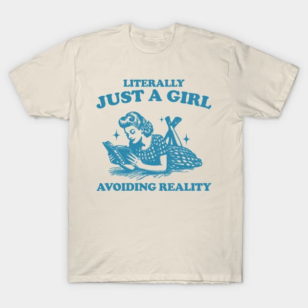 Literally Just A Girl Avoiding Reality Shirt, Trendy Vintage Bookish Shirt, Romantasy Reader T-Shirt by ILOVEY2K